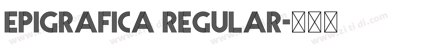 Epigrafica Regular字体转换 Epigrafica Regular字体转换